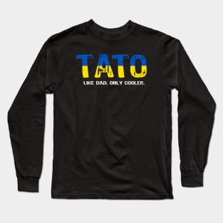 Tato like Dad only Cooler Long Sleeve T-Shirt